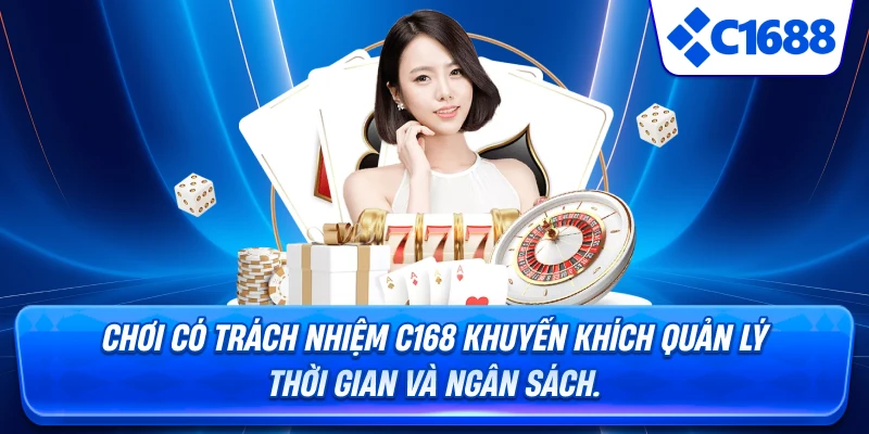 Chơi Có Trách Nhiệm - Ý nghĩa của việc chơi có trách nhiệm tại C1688