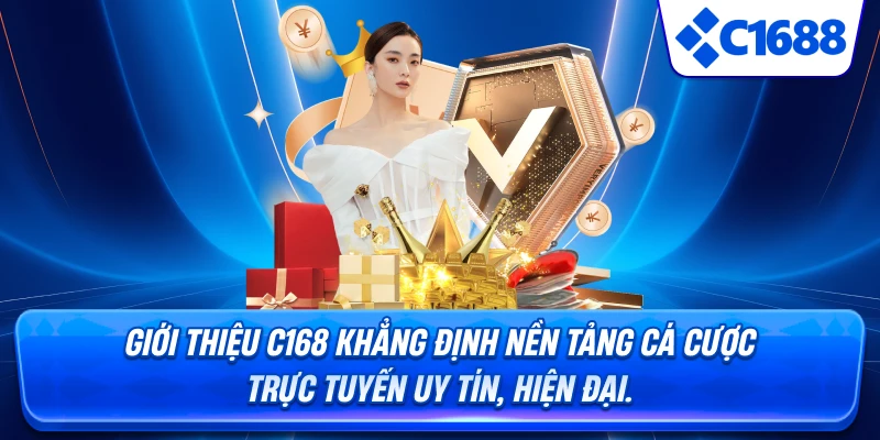 Giới Thiệu C1688 - C1688 là ai trên bản đồ cá cược trực tuyến?