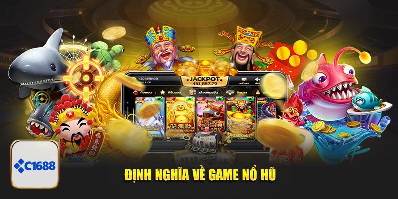 Nổ Hũ C1688 - Giao diện ấn tượng, trải nghiệm mượt mà